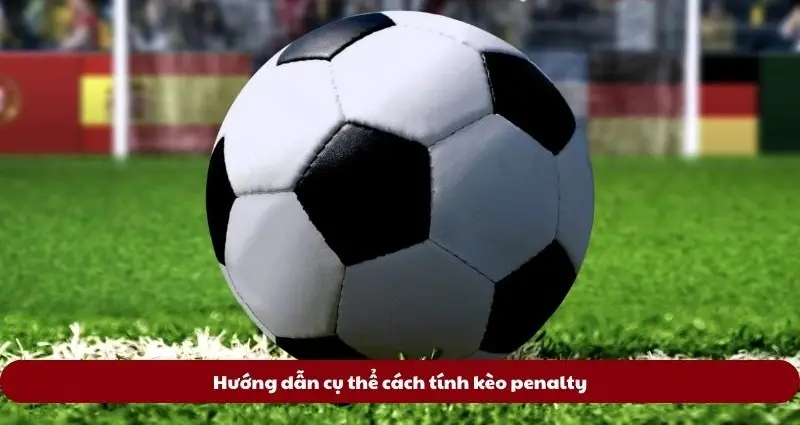 Các Yếu Tố Ảnh Hưởng Đến Kèo Tài Xỉu Penalty